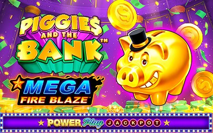 Mega Fire Blaze: Piggies and the Bank PowerPlay Jackpot